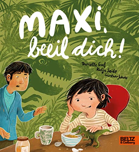 Maxi, beeil dich!: Ein Bilderbuch über den Hürdenlauf am Morgen. Originell erzählt aus Erwachsenen- und Kinderperspektive von Beltz