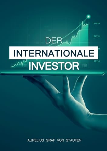 Der internationale Investor: So schützen Sie Ihre Familie, Ihr Kapital und sich selbst! von BoD – Books on Demand