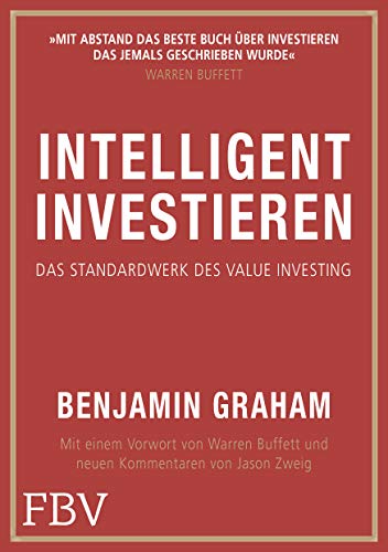 Intelligent Investieren: Benjamin Grahams Bestseller ist ein großartiger Investment-Ratgeber und der Klassiker zum Thema »Value Investing«.