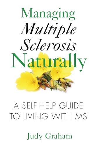 Managing Multiple Sclerosis Naturally: A Self-help Guide to Living with MS von Healing Arts Press