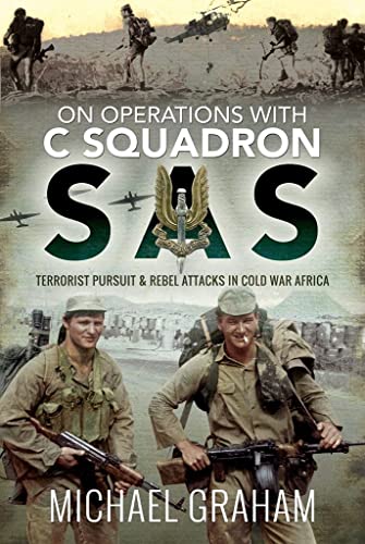 On Operations with C Squadron SAS: Terrorist Pursuit and Rebel Attacks in Cold War Africa: Terrorist Pursuit & Rebel Attacks in Cold War Africa von PEN AND SWORD MILITARY