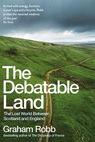 The Debatable Land: The Lost World Between Scotland and England von Picador