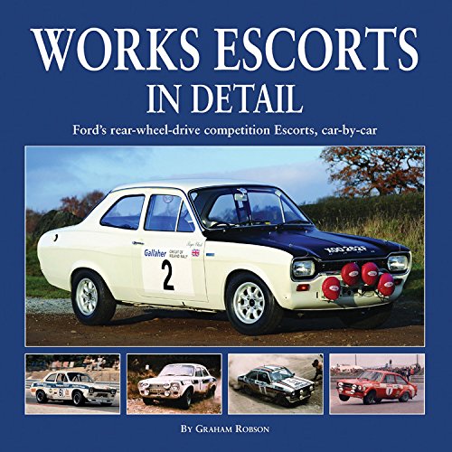 Works Escorts In Detail: Ford's Rear-Wheel-Drive Competition Escorts, car-by-car von Herridge & Sons