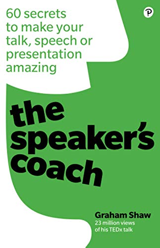 The Speaker's Coach: 60 secrets to make your talk, speech or presentation amazing von FT Press