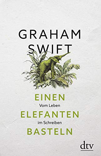 Einen Elefanten basteln: Vom Leben im Schreiben