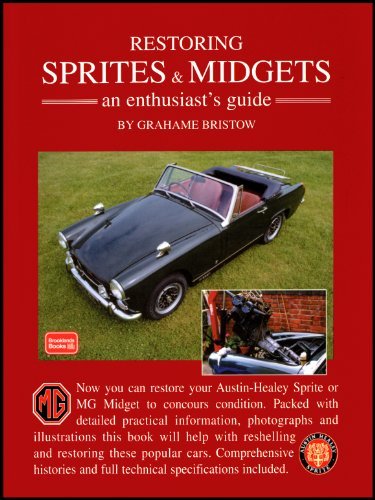Restoring Sprites & Midgets an Enthusiasts Guide.: An Enthusiast's Guide - A Practical Manual Written with the Home Restorer in Mind - Covers ... Gear, Suspension, Brakes, Electrics and Trim von Brooklands Books