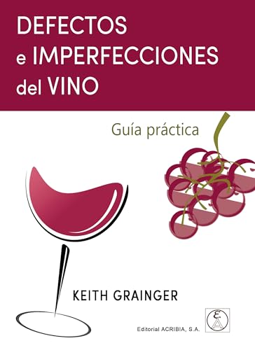 DEFECTOS E IMPERFECCIONES DEL VINO: Guía práctica von Editorial Acribia, S.A.