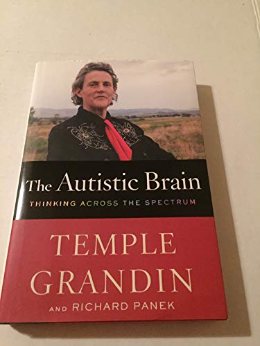 The Autistic Brain: Thinking Across the Spectrum