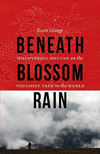 Beneath Blossom Rain: Discovering Bhutan on the Toughest Trek in the World (Outdoor Lives) von Bison Books