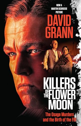 Killers of the Flower Moon (Movie Tie-in Edition): The Osage Murders and the Birth of the FBI von Knopf Doubleday Publishing Group