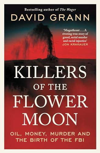 Killers of the Flower Moon: Oil, Money, Murder and the Birth of the FBI von Simon + Schuster UK