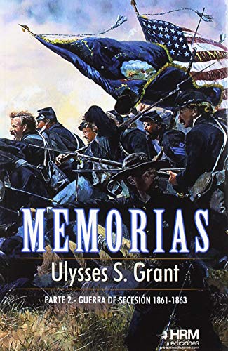Memorias, 2ª Parte: Guerra de Secesión (1861-1863)
