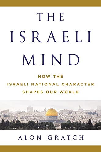 ISRAELI MIND: How the Israeli National Character Shapes Our World von St. Martin's Press