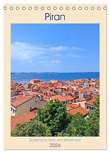 Piran, Sloweniens Perle am Mittelmeer (Tischkalender 2024 DIN A5 hoch), CALVENDO Monatskalender von CALVENDO