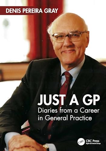 Just a GP: Diaries from a Career in General Practice von CRC Press