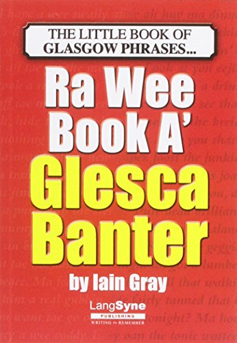 The Wee Book a Glesca Banter: An A-Z of Glasgow Phrases von Lang Syne Publishers Ltd