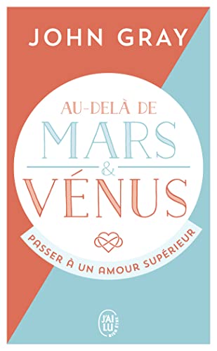 Au-delà de Mars et Vénus: Passer à un amour supérieur von J'AI LU
