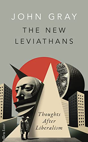 The New Leviathans: Thoughts After Liberalism von Allen Lane