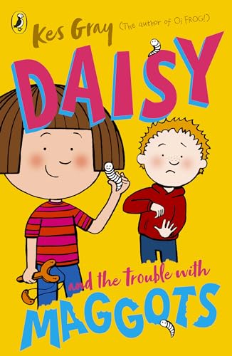 Daisy and the Trouble with Maggots (A Daisy Story, 6)