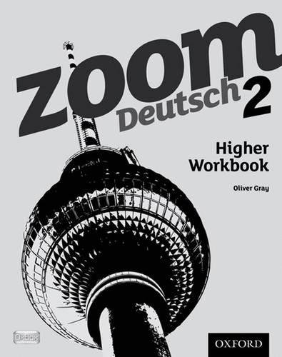 Zoom Deutsch 2 Higher Workbook: With all you need to know for your 2021 assessments von Oxford University Press