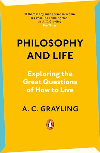 Philosophy and Life: Exploring the Great Questions of How to Live von Penguin