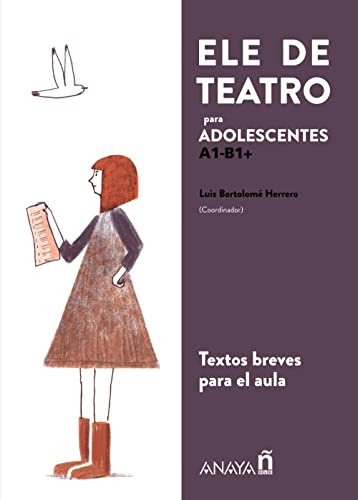 ELE de Teatro, juvenil: Textos teatrales para aprender español en el aula von ANAYA E.L.E.