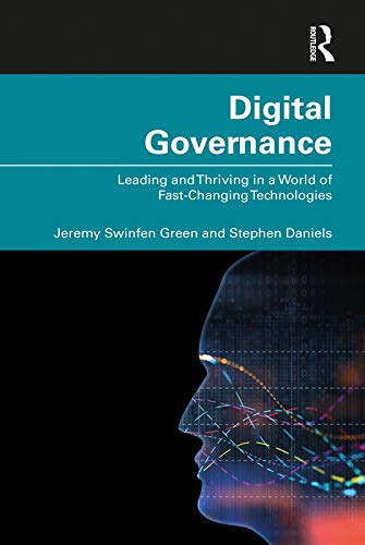 Digital Governance: Leading and Thriving in a World of Fast-Changing Technologies von Routledge