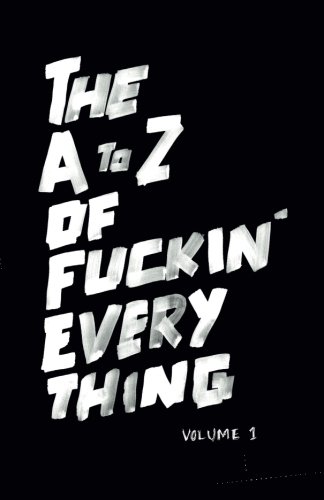 The A to Z of Fuckin' Everything von CreateSpace Independent Publishing Platform