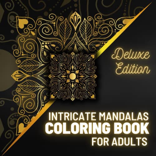 Intricate Mandalas Coloring Book for Adults: Coloring Book with 100 Detailed Mandalas for Relaxation and Stress Relief | Deluxe Edition