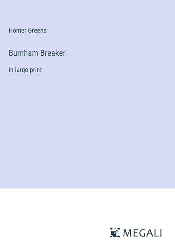 Burnham Breaker: in large print von Megali Verlag