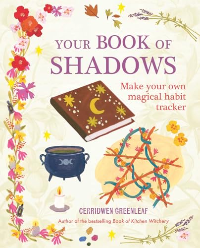 Your Book of Shadows: Make Your Own Magical Habit Tracker von CICO Books