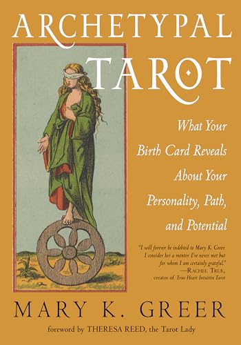 Archetypal Tarot: What Your Birth Card Reveals About Your Personality, Path, and Potential von Weiser Books