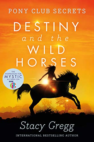 Destiny and the Wild Horses (Pony Club Secrets, Book 3) von HarperCollins Children's Books