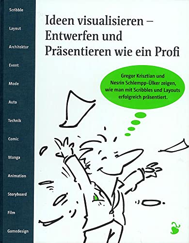 Ideen visualisieren.: Entwerfen und Präsentieren wie ein Profi. Scribble - Layout - Storyboard. von Schmidt Hermann Verlag