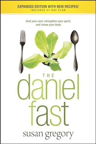 The Daniel Fast: Feed Your Soul, Strengthen Your Spirit, and Renew Your Body von Tyndale Momentum