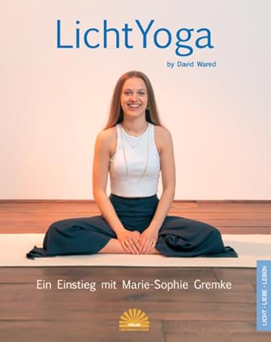 LichtYoga by David Wared: Ein Einstieg mit Marie-Sophie Gremke