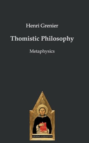 Thomistic Philosophy: Metaphysics von Editiones Scholasticae