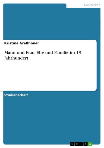 Mann und Frau, Ehe und Familie im 19. Jahrhundert