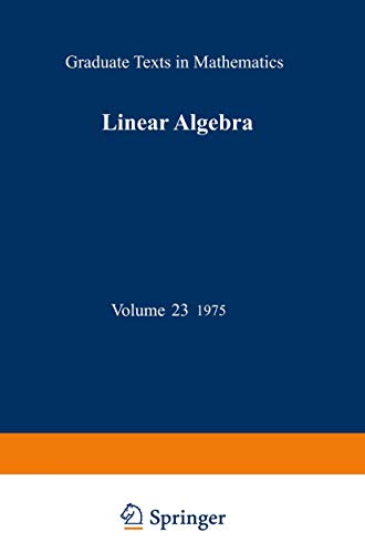 Linear Algebra: v. 23 (Graduate Texts in Mathematics) von Springer