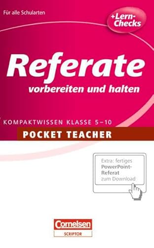 Pocket Teacher - Sekundarstufe I: Pocket Teacher: Referate vorbereiten und halten: Kompaktwissen Klasse 5-10