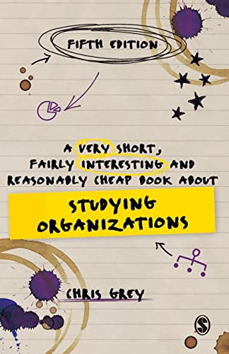 A Very Short, Fairly Interesting and Reasonably Cheap Book About Studying Organizations (Very Short, Fairly Interesting & Cheap Books)