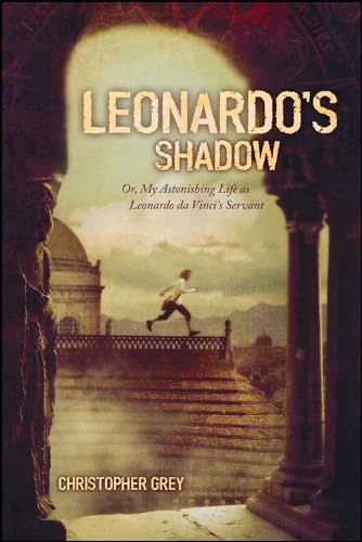 Leonardo's Shadow: Or, My Astonishing Life as Leonardo da Vinci's Servant von Atheneum/Caitlyn Dlouhy Books