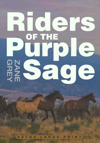 Riders of the Purple Sage (Extra Large Print Edition) von Independently published