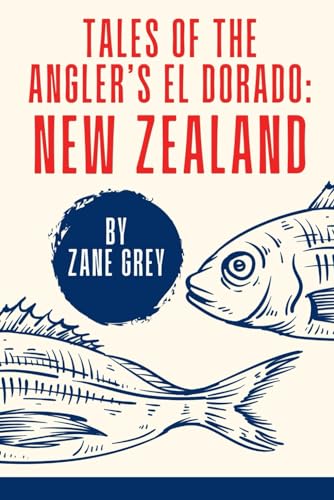 Tales of The Angler's Eldorado: New Zealand von Independently published