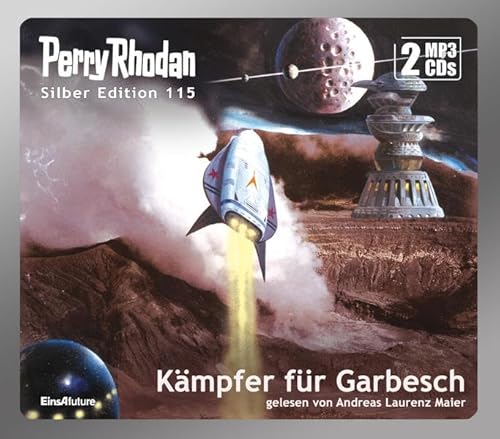 Perry Rhodan Silber Edition 115: Kämpfer für Garbesch (2 MP3-CDs): Ungekürzte Ausgabe, Lesung