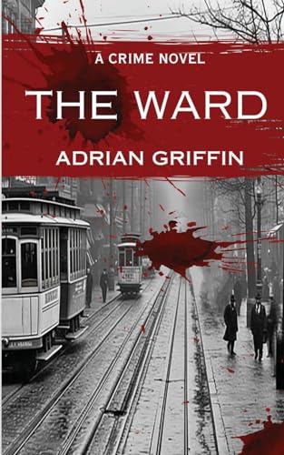 The Ward: A Crime Novel von The Elite Lizzard Publishing Company