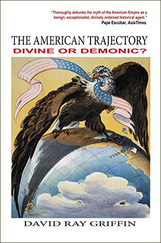 The American Trajectory: Divine or Demonic? von Clarity Press