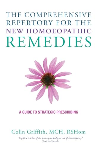 The Comprehensive Repertory for the New Homeopathic Remedies: A Guide to Strategic Prescribing von Watkins Publishing