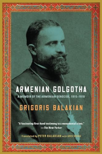 Armenian Golgotha: A Memoir of the Armenian Genocide, 1915-1918 von Vintage
