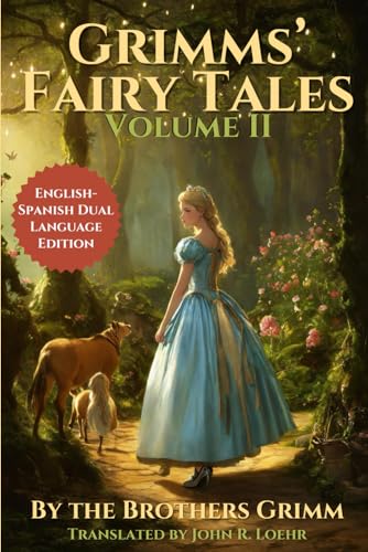Grimms' Fairy Tales: English - Spanish Dual Language Edition: Volume II (Grimms' Fairy Tales: English - Spanish Dual Language Series, Band 2)